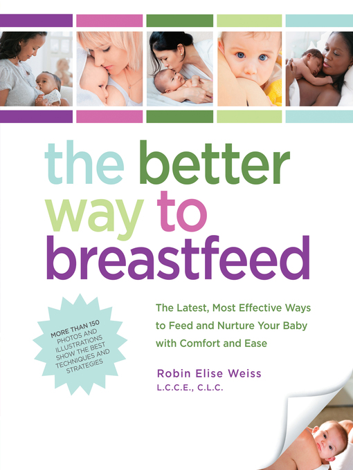 Title details for The Better Way to Breastfeed by Robin Weiss - Available